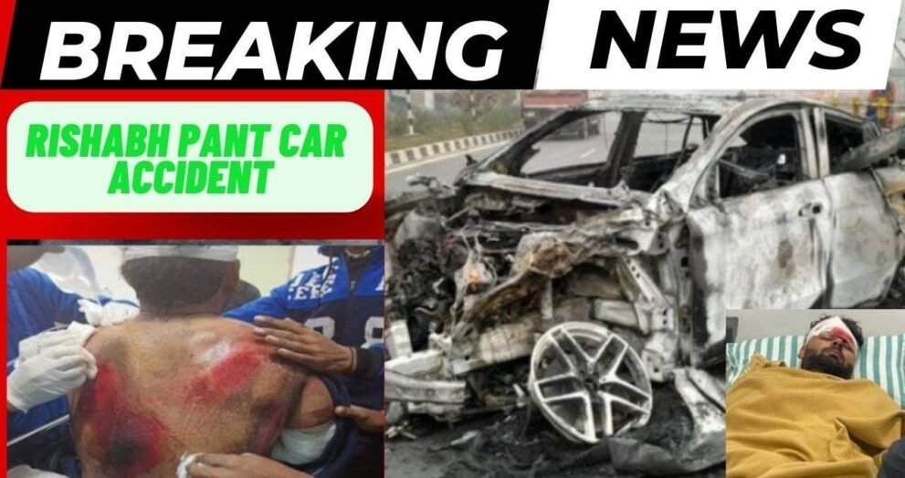 Rishabh Pant Car Accident