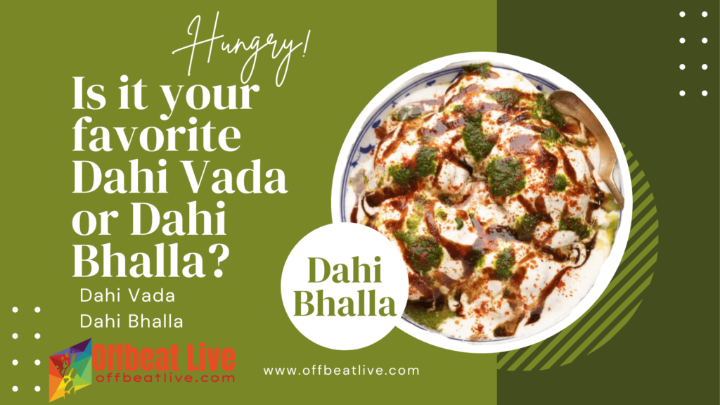 Dahi Vada and Dahi Bhalla 