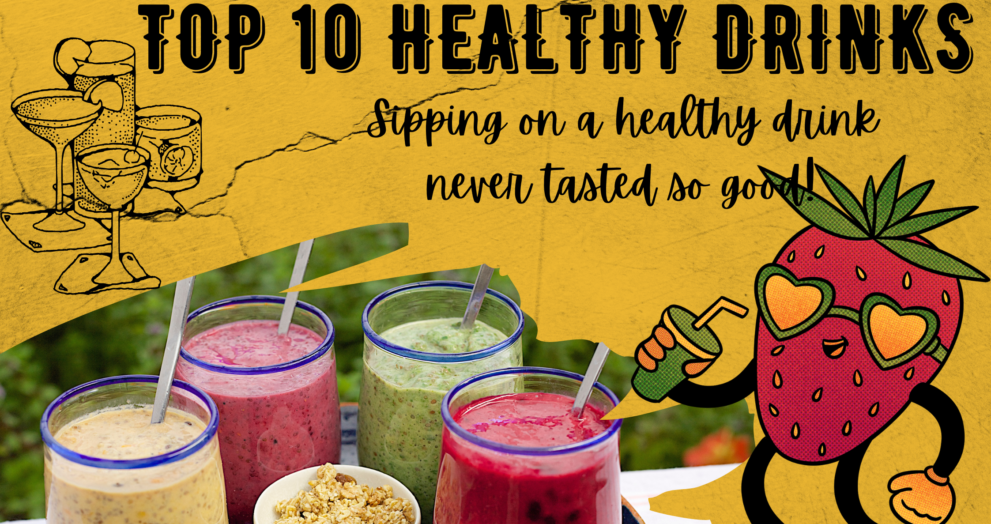 Top 10 Healthy Drinks to Boost Your Health and Wellness